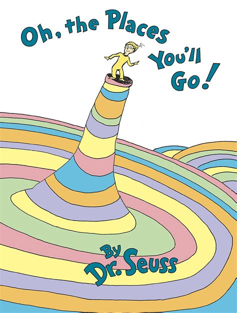 Oh, the Places You’ll Go! by Dr. Seuss | Goodreads