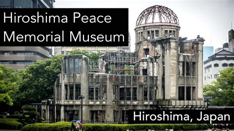 Hiroshima Peace Memorial Museum (Atomic Bomb Dome) | Hiroshima | Japan ...