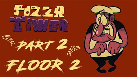 Pizza Tower Walkthrough: Part 2 - Floor 2 [All Treasures Found] (No ...