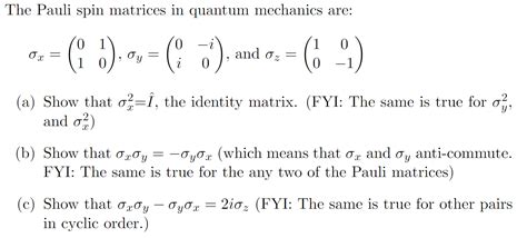 Solved The Pauli spin matrices in quantum mechanics are: | Chegg.com