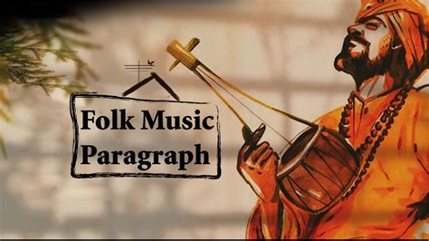 Folk Music Paragraph for SSC, HSC Exam (100 - 300 Words)