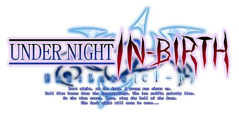 UNDER NIGHT IN-BIRTH Exe:Late cl-r | Under Night In-Birth Wiki | Fandom