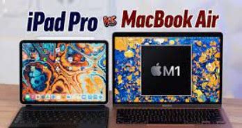 iPad Pro Vs MacBook Air: Which Is Better for You