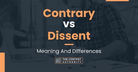 Contrary vs Dissent: Meaning And Differences