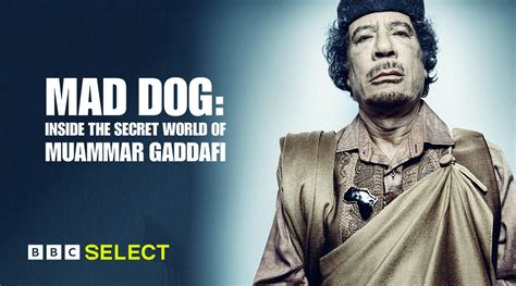 Watch Mad Dog: Inside the Secret World of Muammar Gaddafi