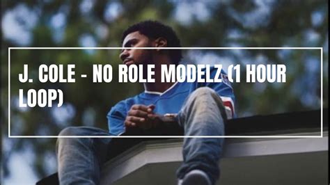 J. Cole - No Role Modelz (1 Hour Loop) J. Cole - No Role Modelz (loop ...