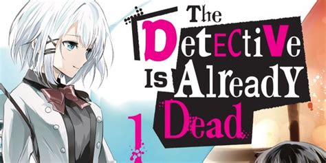 REVIEW: The Detective Is Already Dead Manga Vol. 1