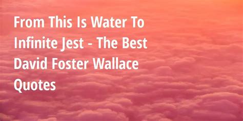 From This Is Water To Infinite Jest - The Best David Foster Wallace ...