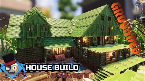 GROUNDED Early Access: Base building - How To Build a House (Speed ...