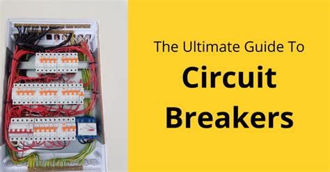 Ultimate Guide To Circuit Breakers - We Fix Faults