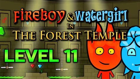 Fireboy And Watergirl 1: The Forest Temple Level 11 Full Gameplay - YouTube