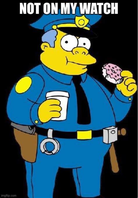 Chief Wiggum - Imgflip