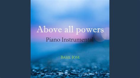 Above All Powers (Piano Instrumental) - YouTube