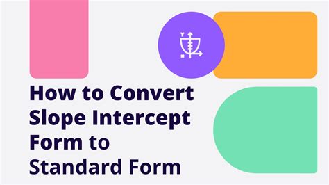 How to Convert Slope Intercept Form to Standard Form