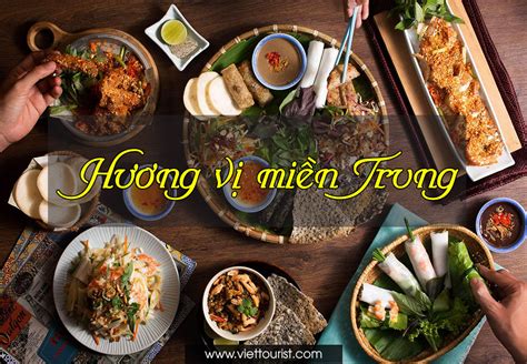 ẨM THỰC MIỀN TRUNG – HƯƠNG VỊ GÂY THƯƠNG NHỚ