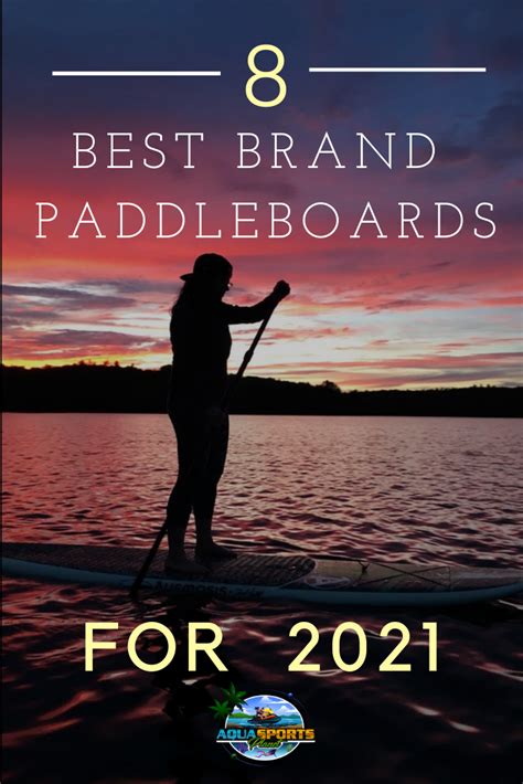 Discover the Top Paddleboard Brands for 2021