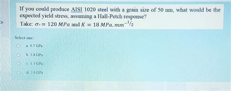 Solved 00 If you could produce AISI 1020 steel with a grain | Chegg.com