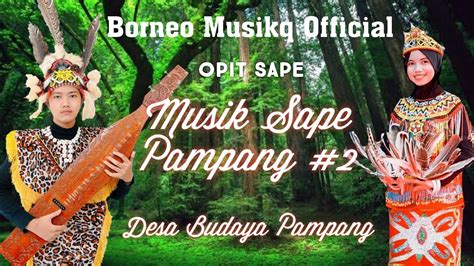 Musik Sape Festival Budaya Pampang - YouTube