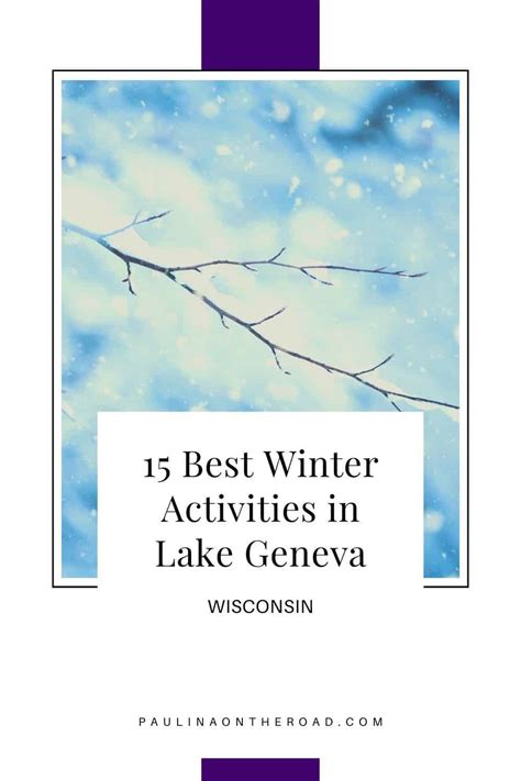 15 Fun Things to do in Lake Geneva in Winter - Paulina on the road