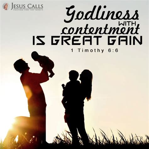 Godliness with contentment is great gain. 1 Timothy 6:6 | Godliness ...