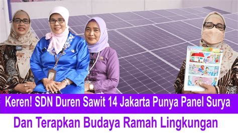 Keren! SDN Duren Sawit 14 Jakarta Punya Panel Surya Dan Terapkan Budaya ...