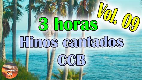 BELOS HINOS CCB CANTADOS VOL. 09 (3 HORAS DE HINOS) - COLETÂNEA COM 60 ...