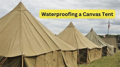 Waterproofing a Canvas Tent: Enhancing Protection and Durability | Gear ...