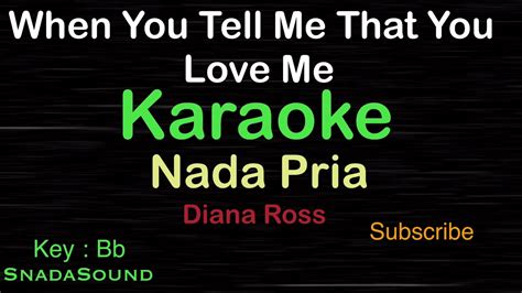 WHEN YOU TELL ME THAT YOU LOVE ME-Diana Ross|KARAOKE NADA PRIA ...