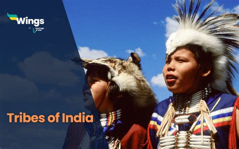 Tribes of India: The Ancient People & Their Culture | Leverage Edu