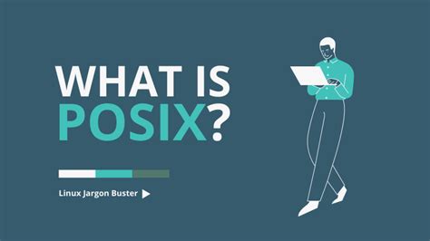 What is POSIX? Why Does it Matter to Linux and UNIX Users?