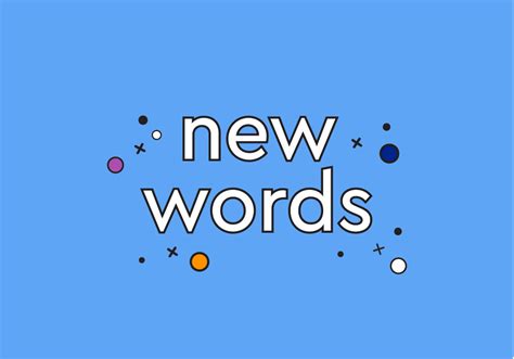 New Dictionary Words – Summer 2021 | Dictionary.com