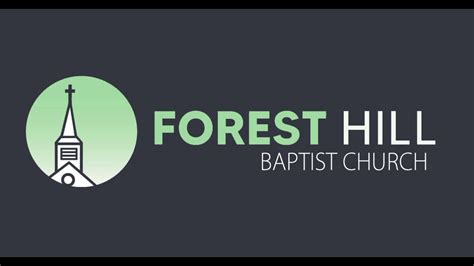 Forest Hill Baptist Church, Welcome! - YouTube