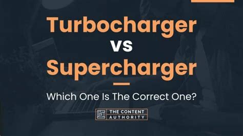 Turbocharger vs Supercharger: Which One Is The Correct One?