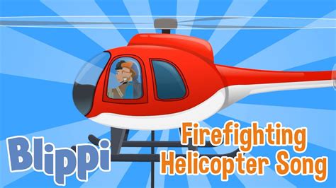 BLIPPI | Firefighting Helicopter Song | Learn with Blippi | Educational ...