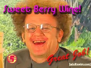 Sweet berry wine or Steve Brule is not funny | Girl humor, Flirting ...