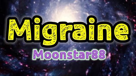 Migraine - Moonstar88 (Lyrics) - YouTube