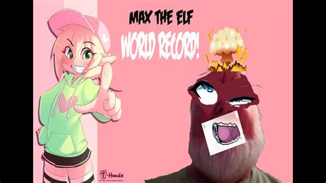 Max the Elf CRAZY NEW WORLD RECORD!!!!!!! - YouTube