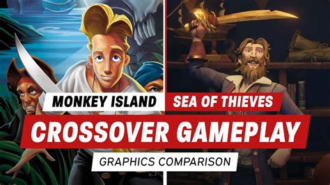 Sea of Thieves: The Legend of Monkey Island Side By Side Comparison ...