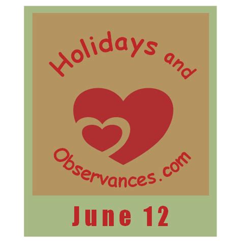 June 12 Holidays and Observances, Events, History, Recipe, and More!