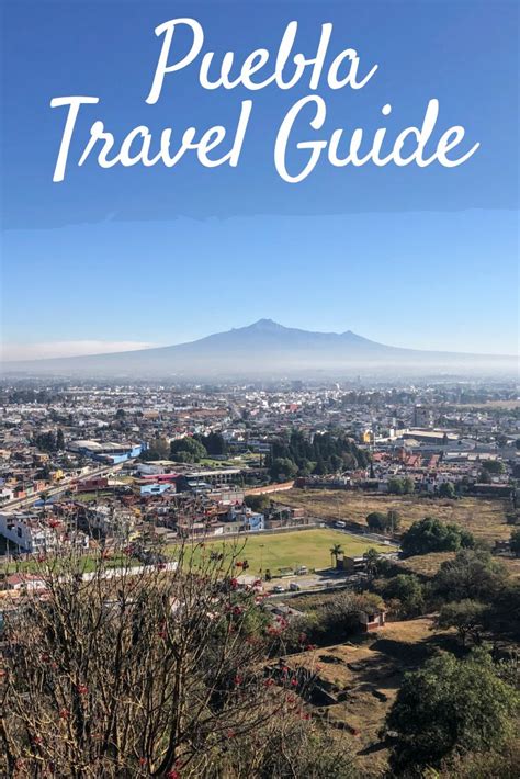 Puebla Travel Guide: What to Do in Puebla, Mexico - Slight North ...