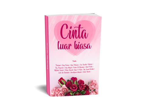 Cinta Luar Biasa: Persembahan Cinta yang Tak Biasa untuk Orang-orang ...