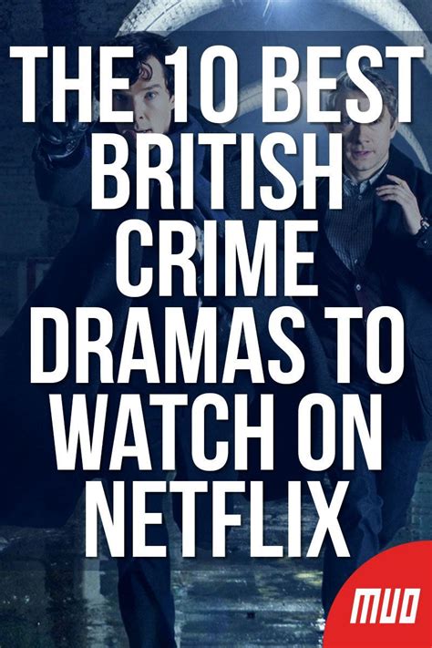 The 10 Best British Crime Dramas to Watch on Netflix | Good movies to ...