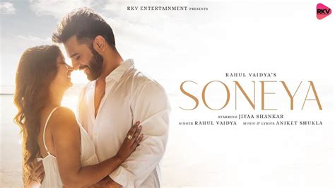 Watch The Latest Hindi Music Video For Soneya By Rahul Vaidya | Hindi ...