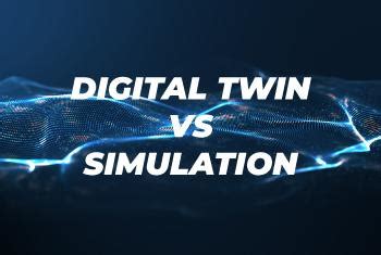 What is the difference between a digital twin vs simulation - echoworks.io