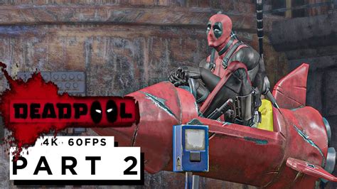 DEADPOOL Walkthrough Gameplay Part 2 - (4K 60FPS) - No Commentary - YouTube