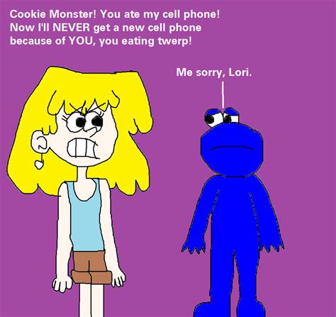 Lori Loud Angry at Cookie Monster by MikeJEddyNSGamer89 on DeviantArt