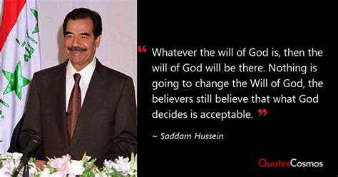 “Whatever the will of God is, then…” Saddam Hussein Quote