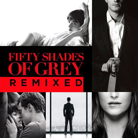 FIFTY SHADES OF GREY - REMIXED Soundtrack (Various Artists) | The ...