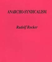 Anarcho-Syndicalism: Theory and Practice by Rudolf Rocker