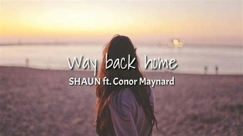 Way back home - SHAUN ft. Conor Maynard| lyrics - YouTube